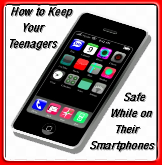 How to Keep Your Teenagers Safe While on Their Smartphones